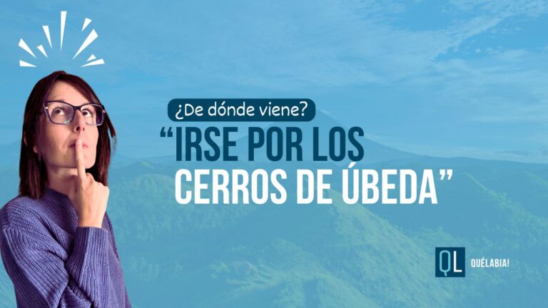El origen de la expresión ‘irse por los cerros de Úbeda’